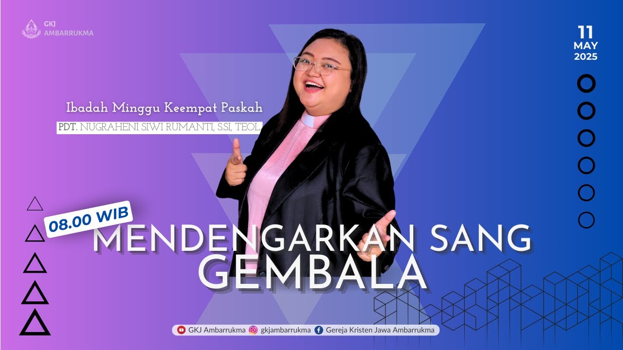 IBADAH MINGGU KEEMPAT PASKAH | 11 Mei 2025 “Mendengarkan Sang Gembala”
