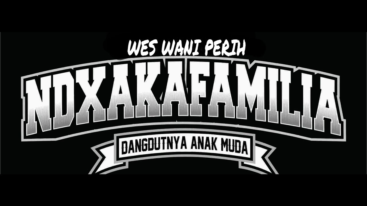 NDX A.K.A - WES WANI PERIH ( VIDEO LIRIK )
