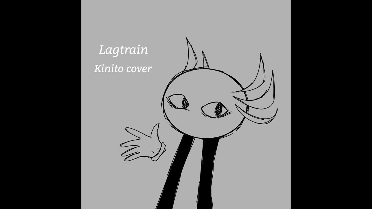 Lagtrain 『 Kinito cover 』(AI)