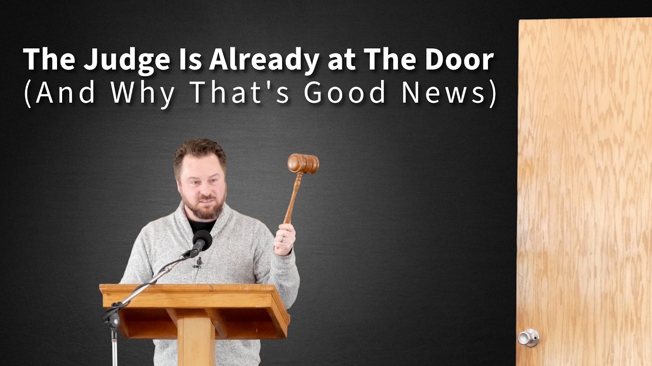 Sermon: The Judge Is Already at Your Door (And Why That's Good News) (James 5:1-11) - Byrd