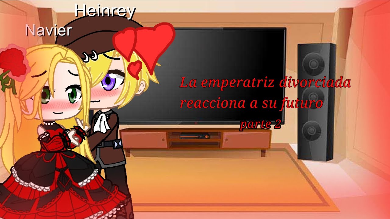 La emperatriz divorciada reacciona a su futuro parte 2 (especial de los 💯 suscriptores ☺️🥰)