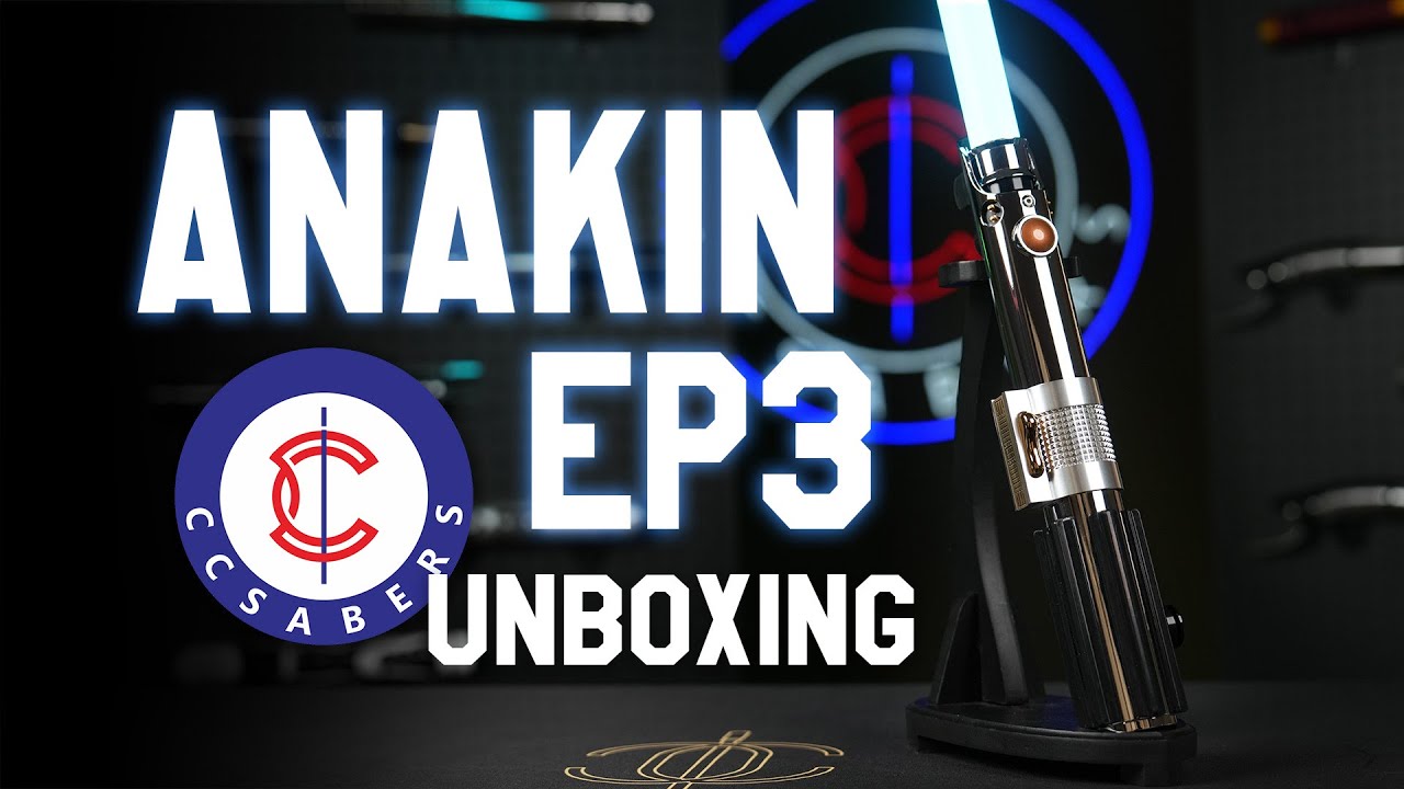 Anakin EP3 Unboxing & Review - CCSabers Review