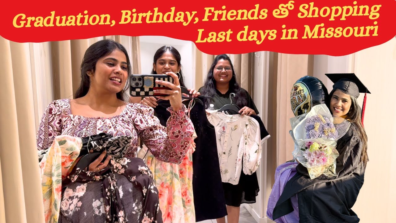 Graduation, Birthday, Friends తో shopping last days in Missouri | USA vlogs @andhra2america