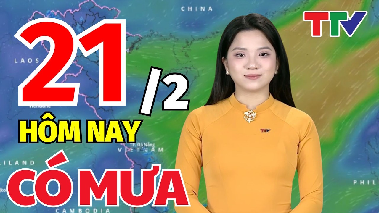 Dự báo thời tiết hôm nay 21/2/2026: Dự báo thời tiết cả nước | Bản tin cảnh báo thiên tai