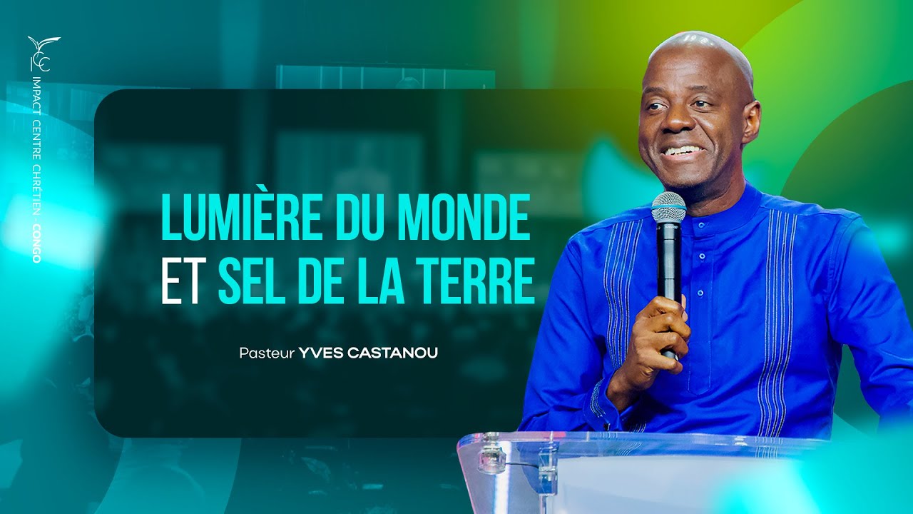 LUMIÈRE DU MONDE ET SEL DE LA TERRE | Pasteur Yves CASTANOU | Dim. 26/07/2020