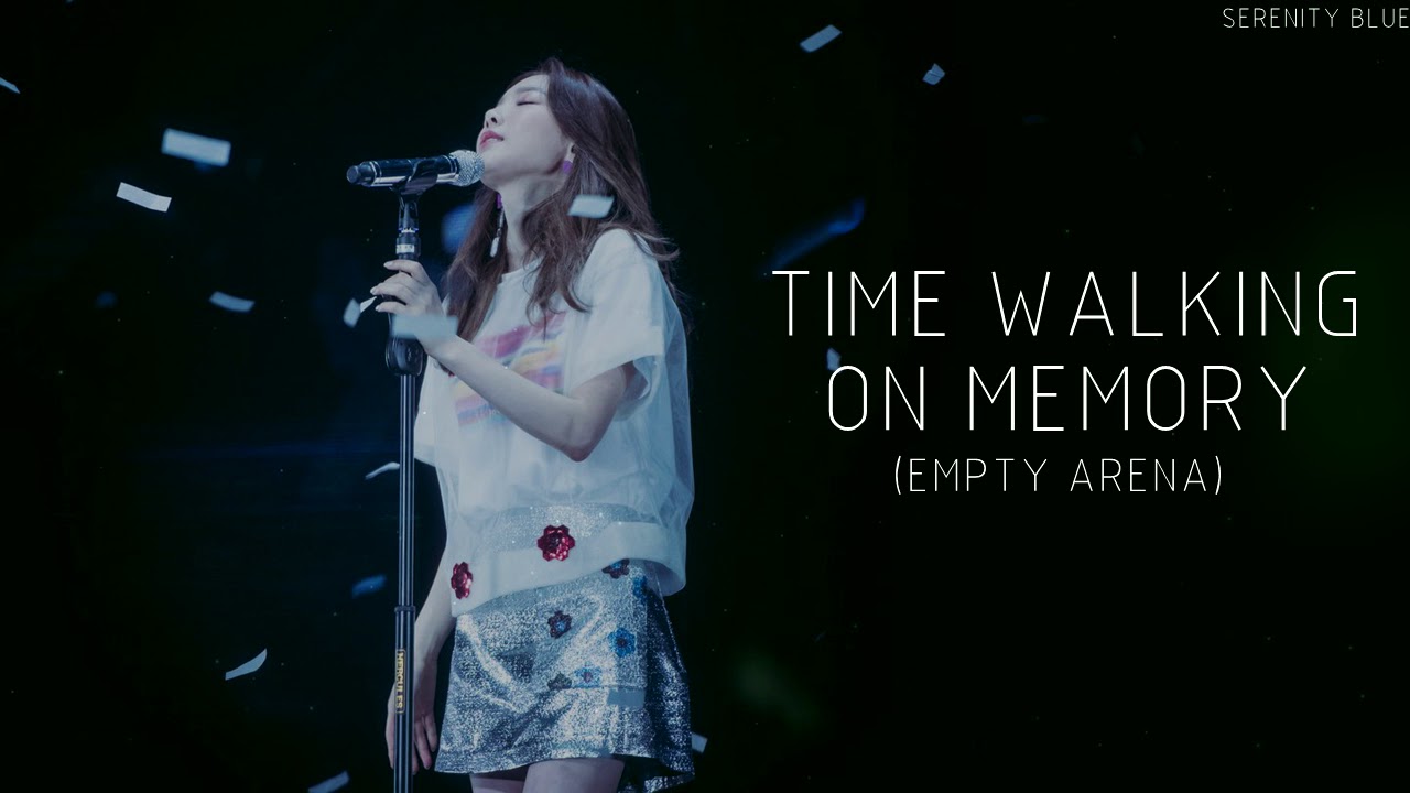 Taeyeon 태연 | Time Walking on Memory (Empty Arena)