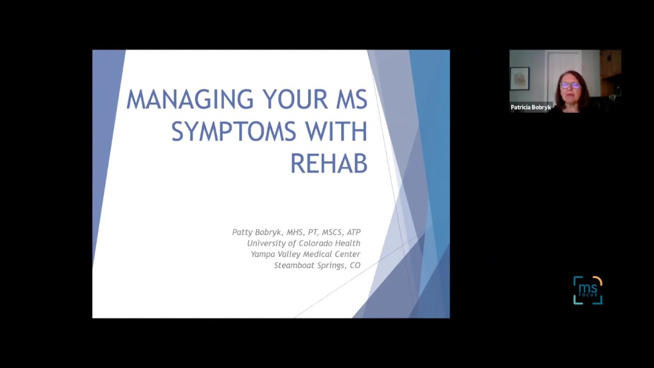 Managing Your MS Symptoms with Rehab: Patty Bobryk, MHS, PT, MSCS, ATP - August 2020