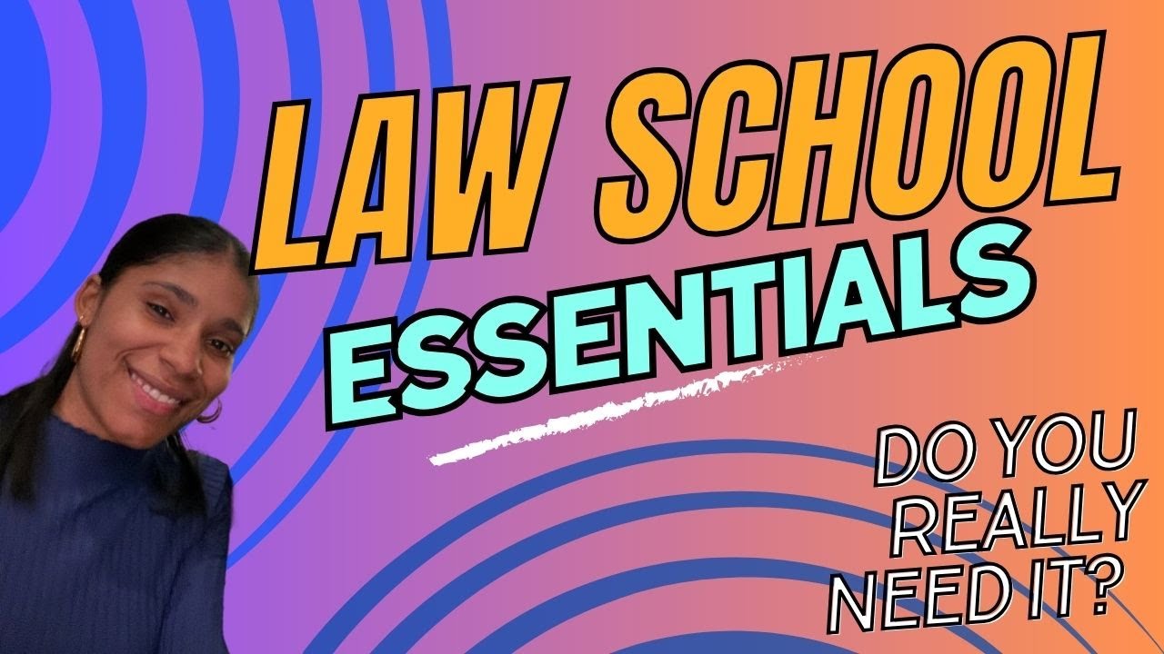 What do you Need for Law School? -- Law School Essentials