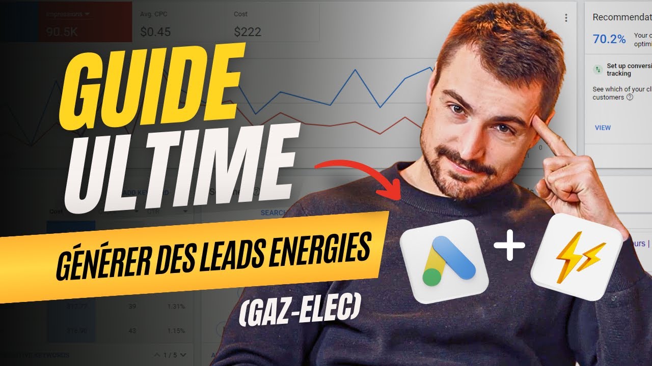 Générer des leads Fournisseur d’Energie sur Google search - Le Guide Complet
