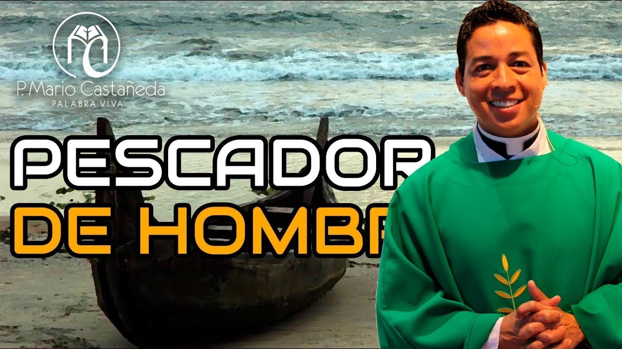 PESCADOR DE HOMBRES-P. Mario Castañeda