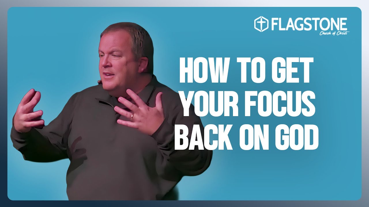 How To Get Your Focus Back On God