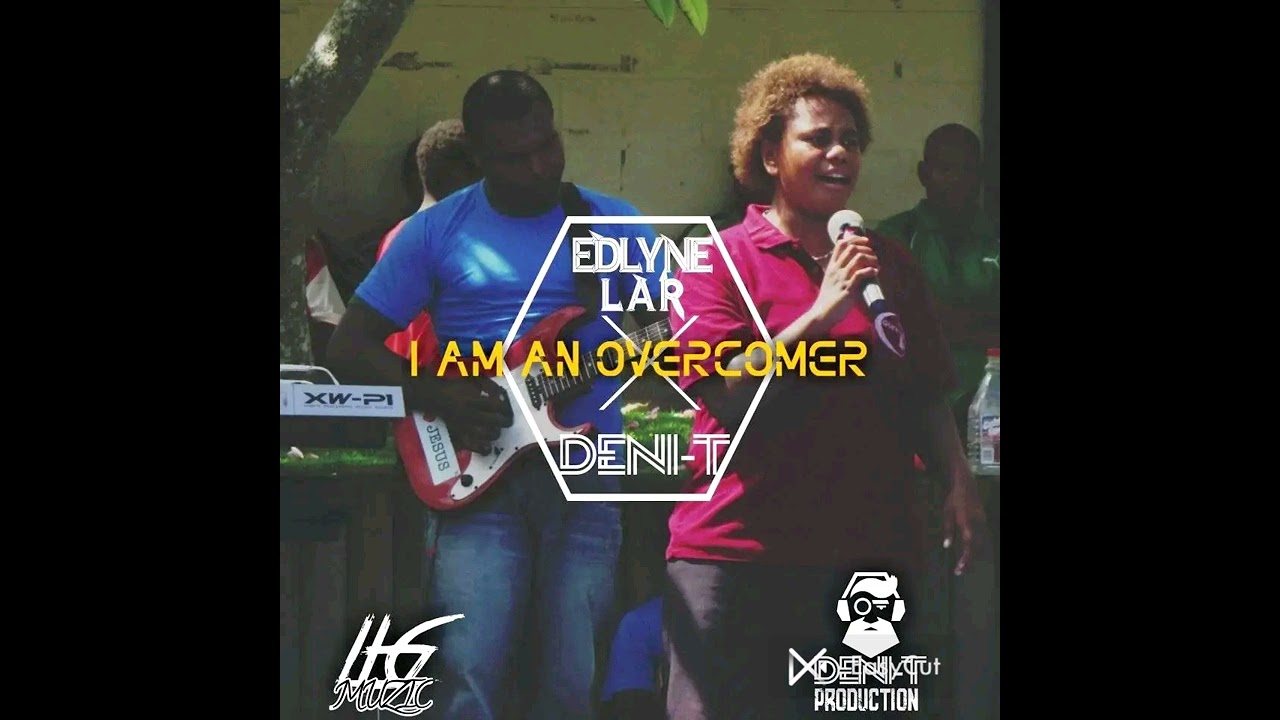 I AM AN OVERCOMER - EDLYNE LAR Ft DENI T [Prod By Deni T]