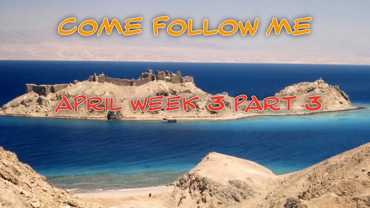 come follow me April week 3 part 3