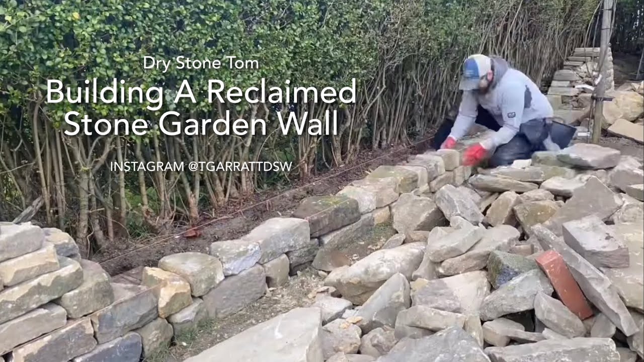 Dry Stone Walling - Building A Reclaimed Stone Garden Wall