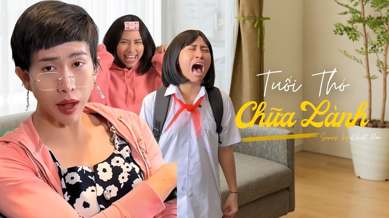 Tuổi Thơ Chữa Lành❌ MINI SERIES ❌| Khiết Đan