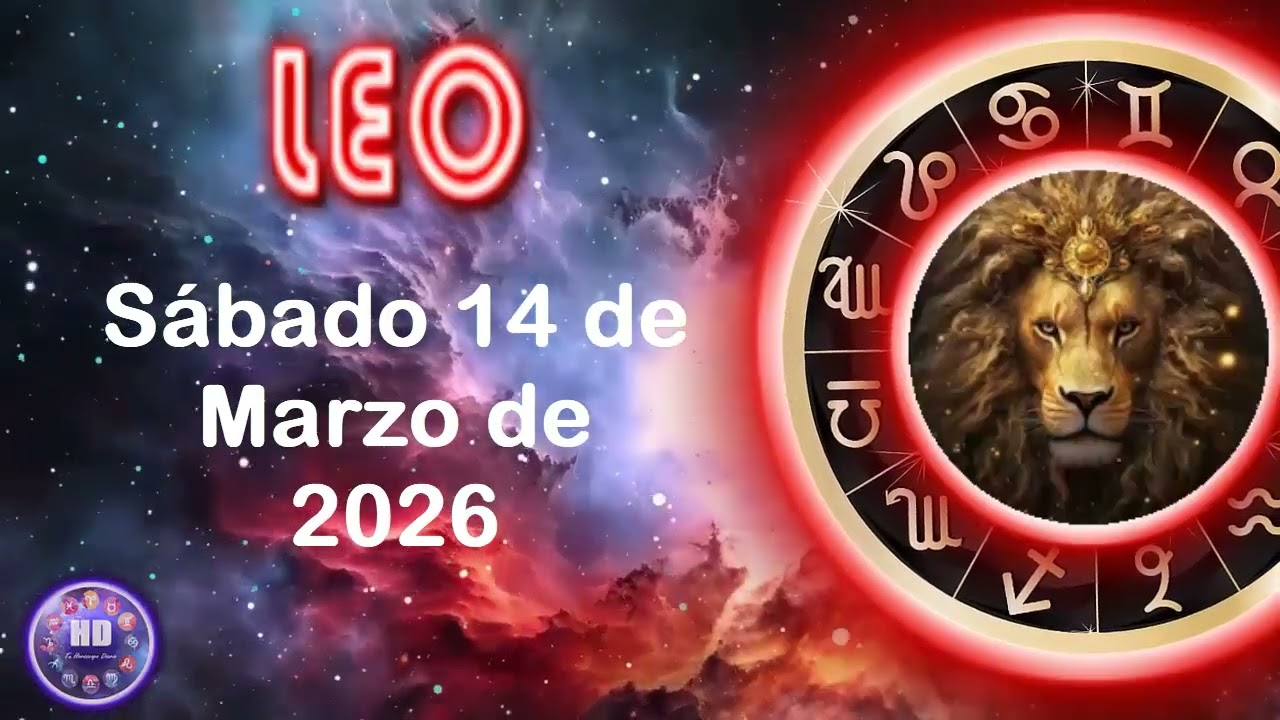 ♌ Leo 👑 Tu energía toma protagonismo | Horóscopo de hoy Leo sábado 14 de marzo de 2026