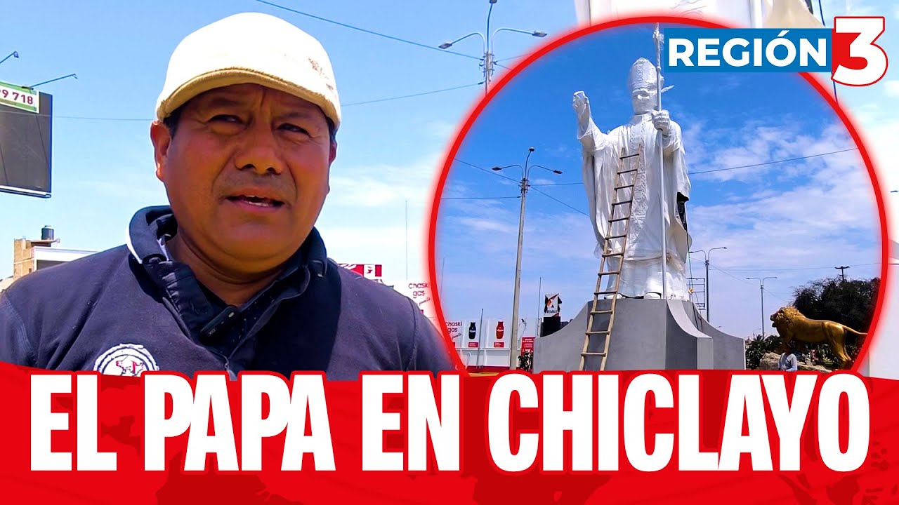 📰 REGION 3 | Chiclayo 🕍 INSTALAN MONUMENTO del PAPA LEÓN XIV en el ÓVALO GRAN CHIMÚ ✨