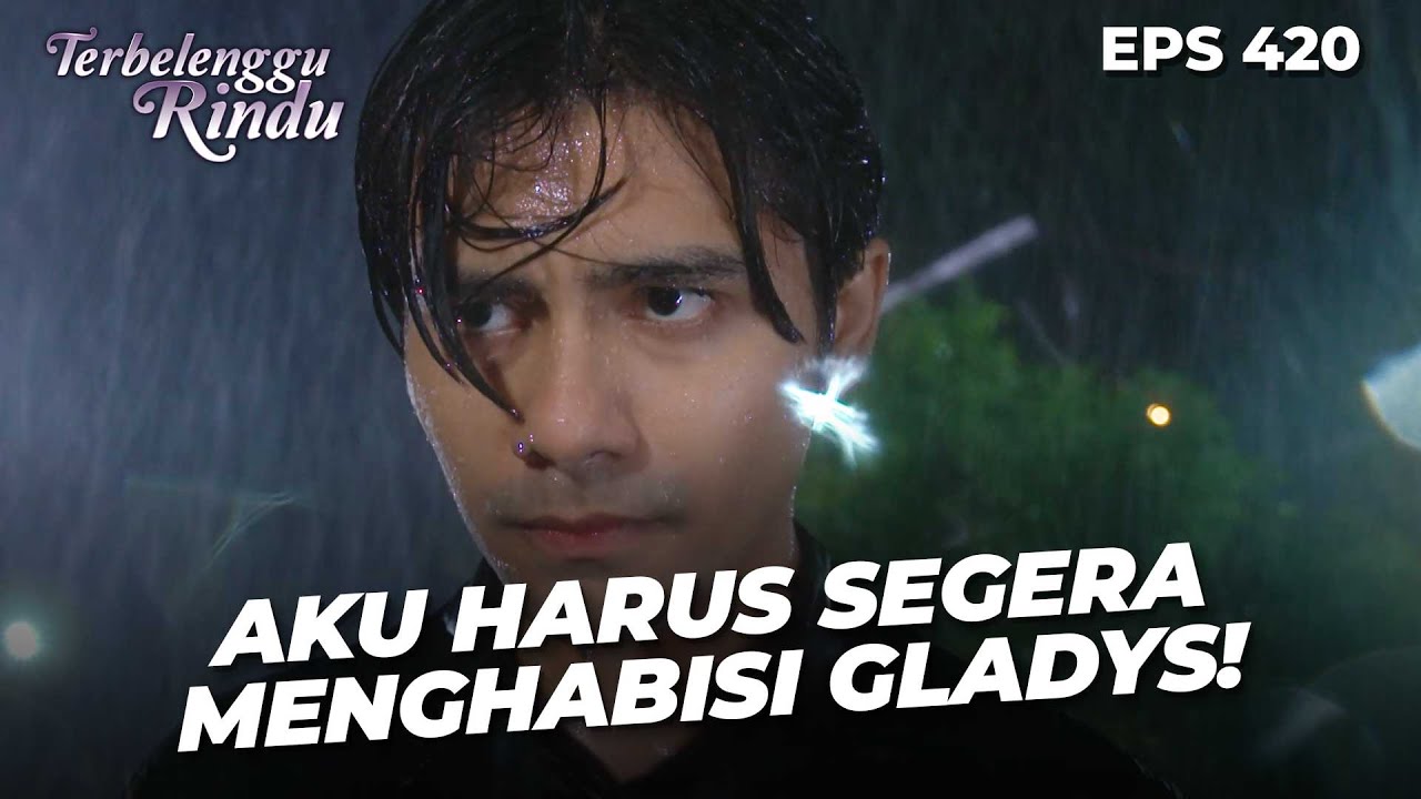 Ketahuan Selingkuh! Marcel Ingin Habisi Gladys?? | TERBELENGGU RINDU | EPS. 420 (1/4)