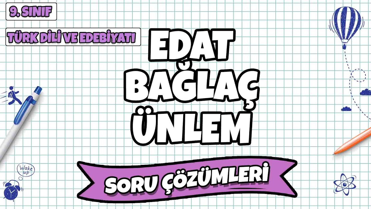 9. Sınıf Türk Dili ve Edebiyatı - Edat, Bağlaç, Ünlem Soru Çözümleri | 2022
