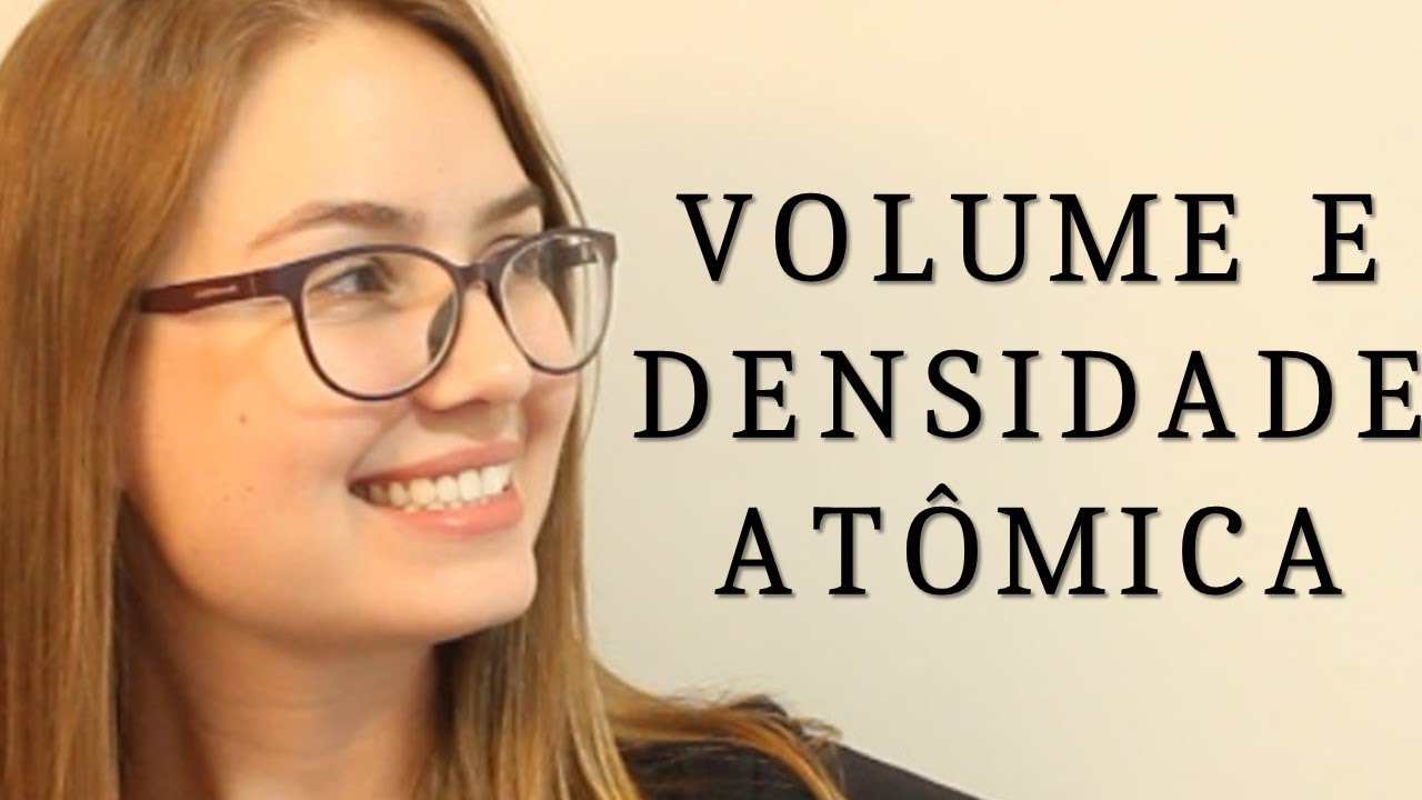 Volume atômico e Densidade atômica - Propriedades periódicas - PARTE 4