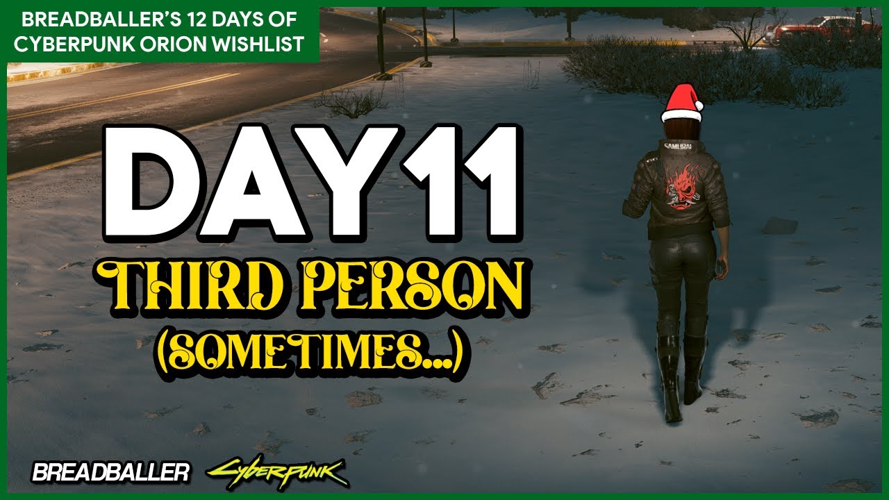 Third Person...? • 12 Days of Cyberpunk Orion Wishlist: Day 11