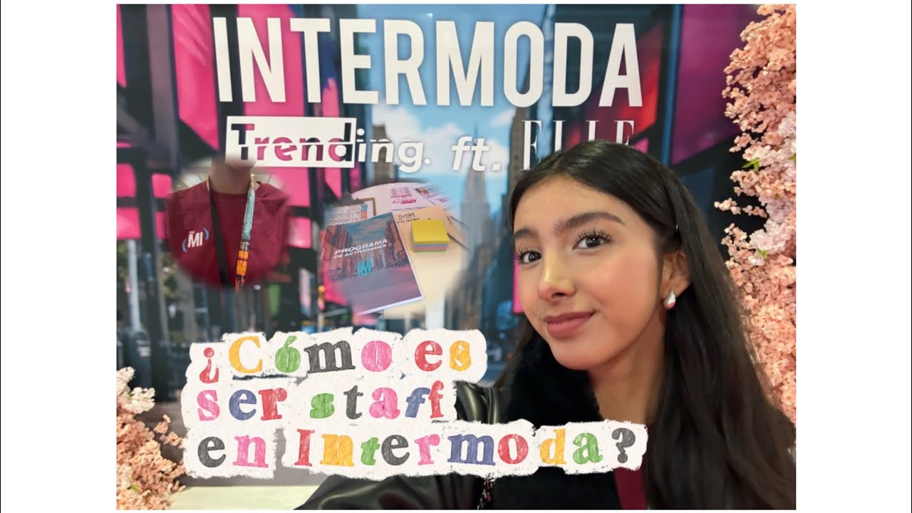 Ser staff en Intermoda: lo que nadie te dice + cómo aplicar