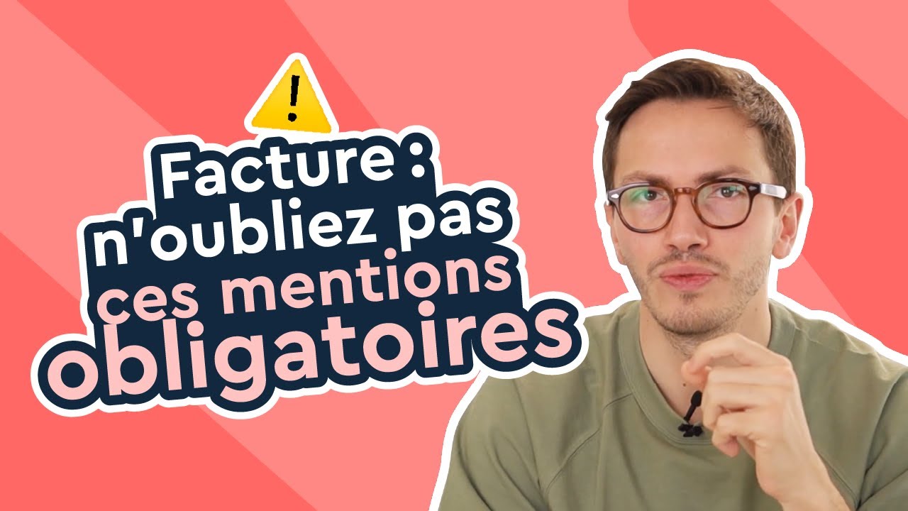 Comment faire une facture ? N'oubliez pas ces mentions obligatoires !