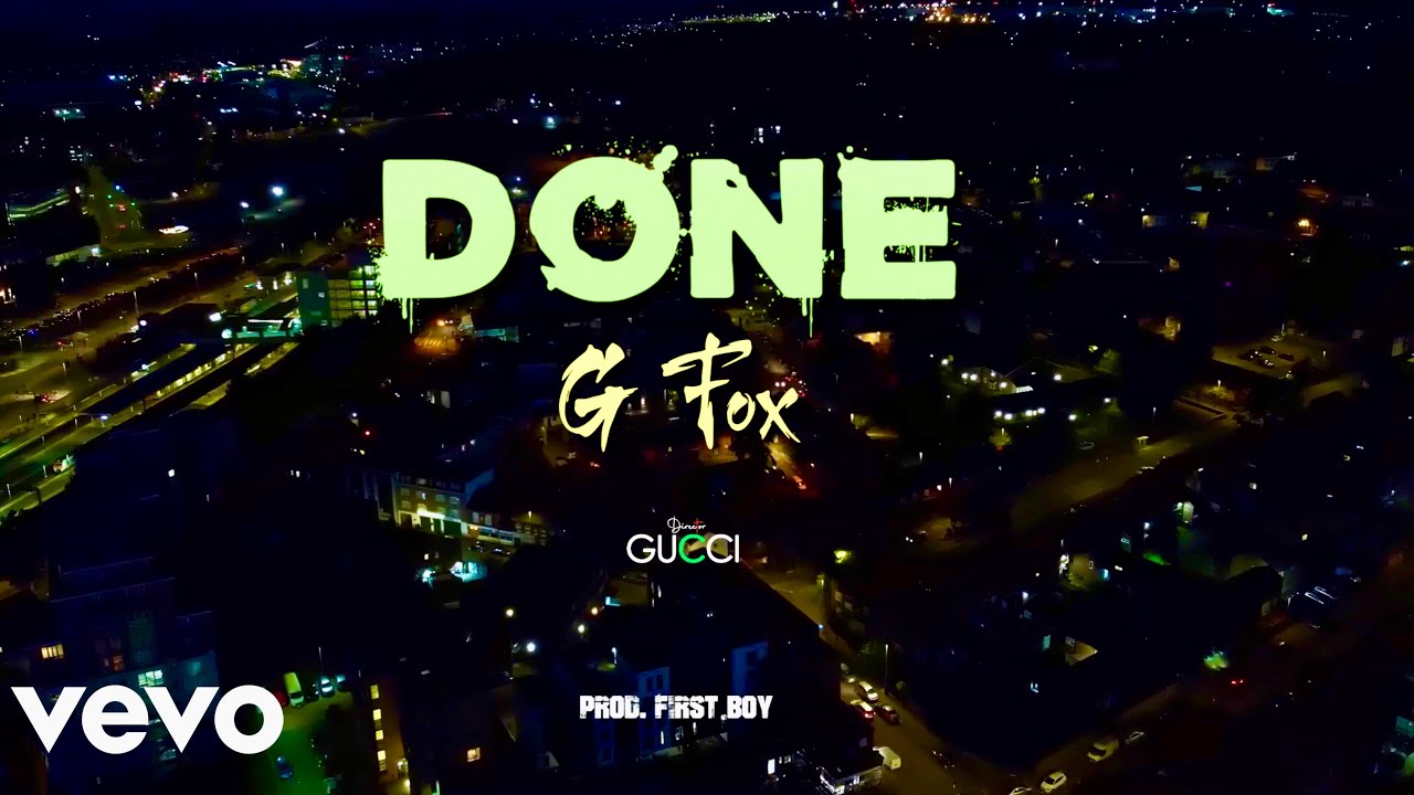 G fox Done [Official Video]