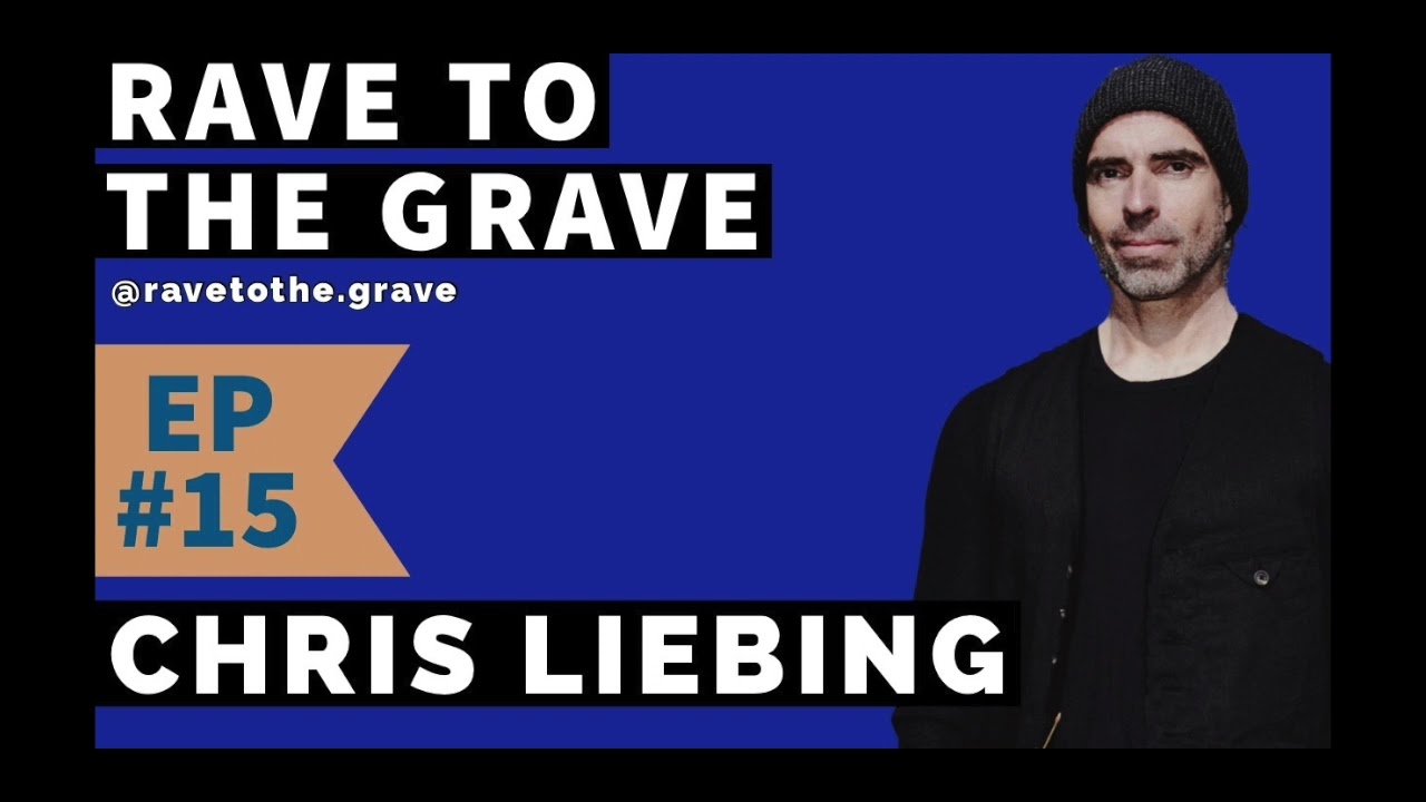 Rave To The Grave Ep. 15 - Chris Liebing
