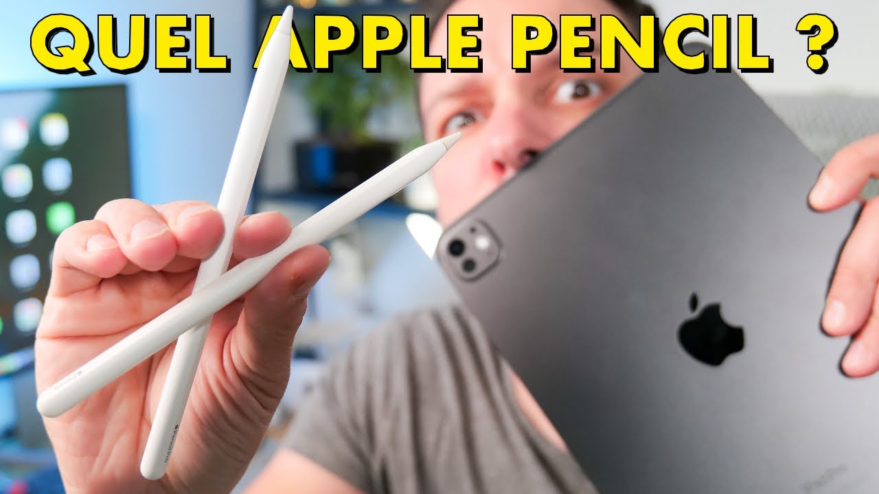Quel Apple Pencil pour iPad choisir en 2024 ?