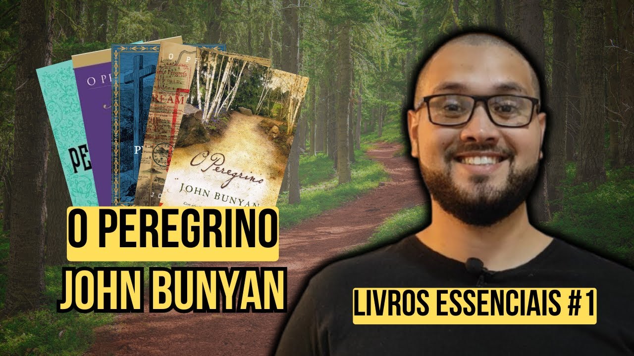 O PEREGRINO, DE JOHN BUNYAN | LIVROS ESSENCIAIS #1