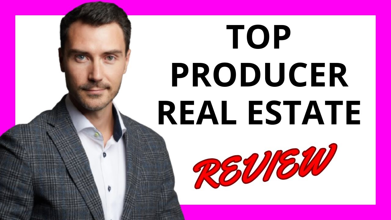 🔥 Top Producer Real Estate Review: A Powerful Tool for Real Estate Professionals