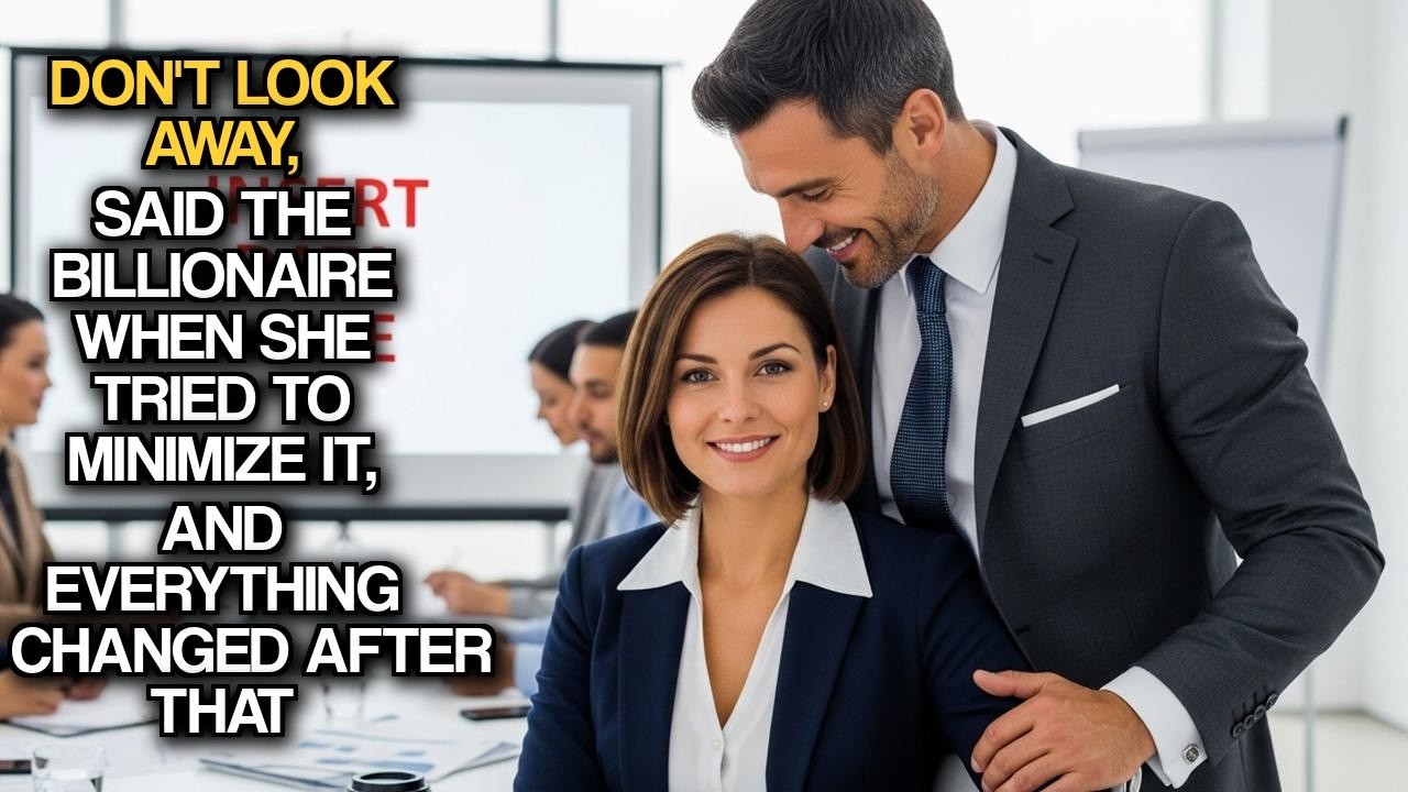 Don't Look Away, Said Billionaire When She Tried To Minimize It, And Everything Changed After That