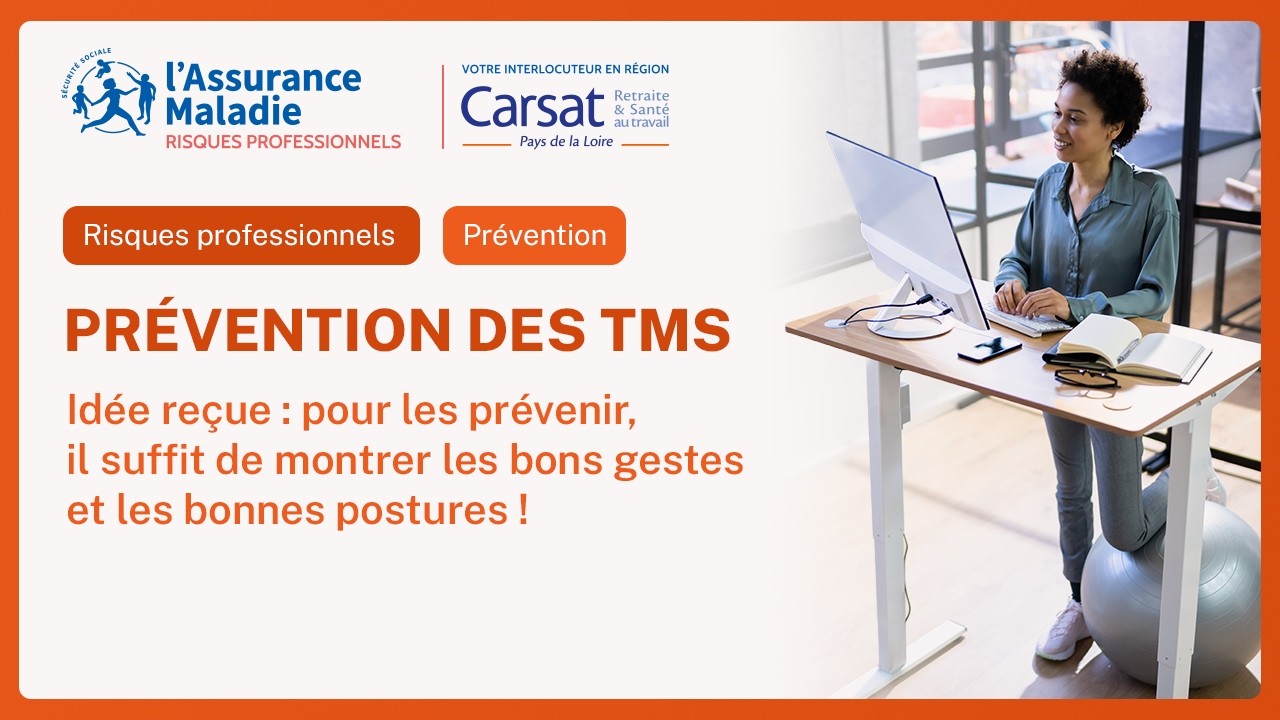 Idée reçue : Pour prévenir les TMS...Il suffit de montrer les bons gestes et les bonnes postures !