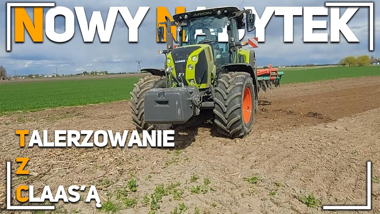 Talerzowanie z claas'ą☆Nowy Nabytek CLAAS ARION 630☆ Uprawa pod kukurydzę ☆CHRZEST POLOWY CLAAS'A☆