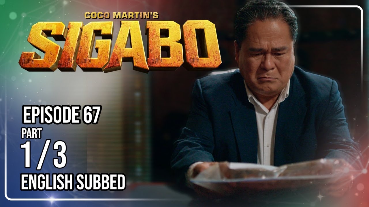 Coco Martin's Sigabo | Episode 67 (1/3) | September 22, 2026