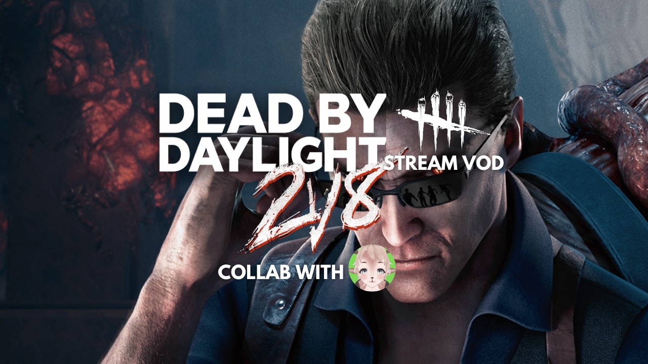 Dead by Daylight - Livestream VOD