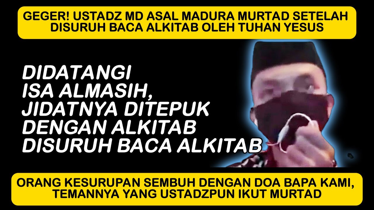 GEGER! USTADZ MADURA DISURUH BACA ALKITAB OLEH TUHAN YESUS