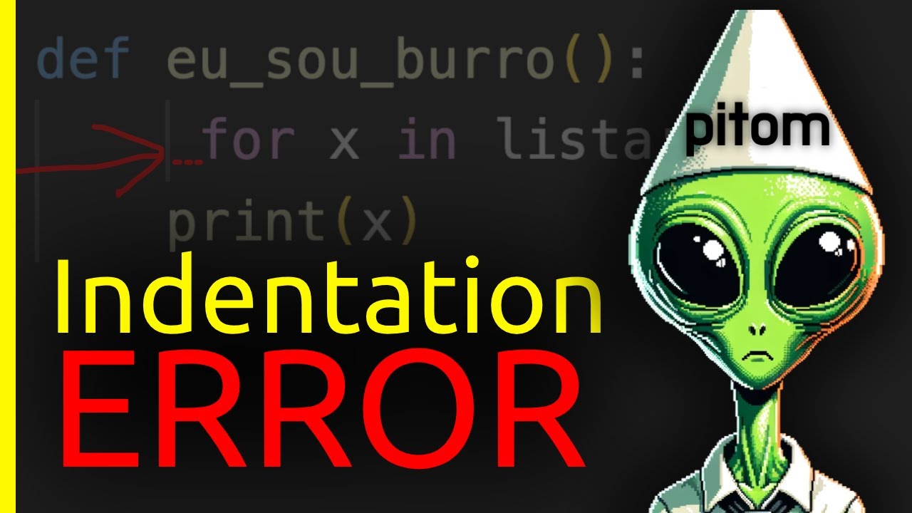 Entendendo a Indentação e Sintaxe no Python - IndentationError / SyntaxError