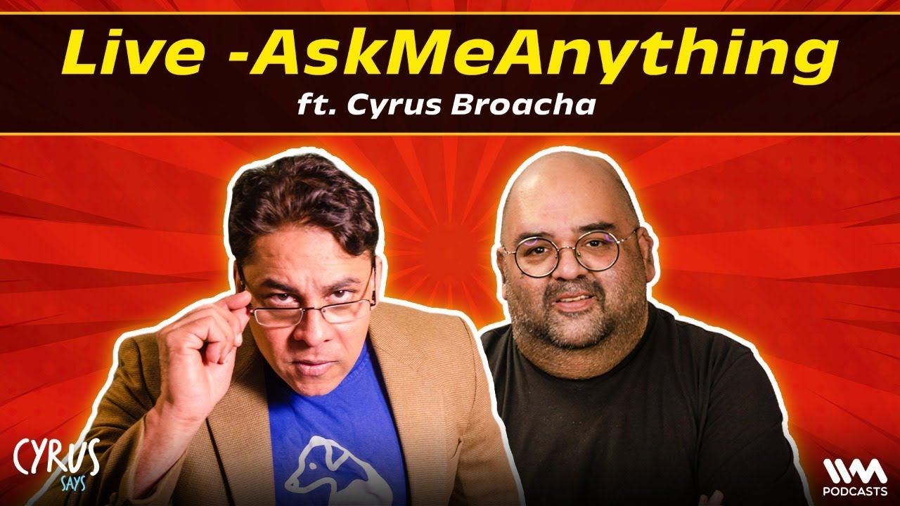 Live: AMA ft. Cyrus & Amit Doshi | Tech Tragedies, Robot Suicides, World Cup Parades, &Tomato Prices