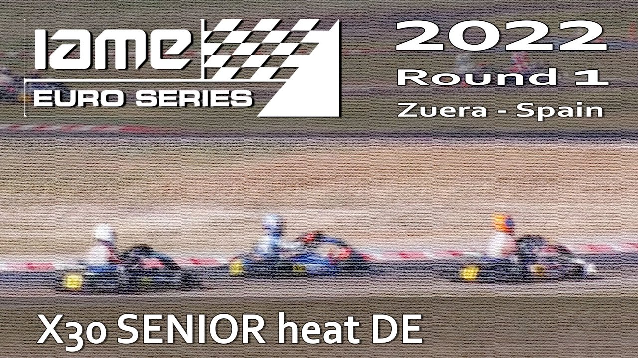 IAME Euro Series 2022 Round 1 Zuera Spain X30 SENIOR heat DE