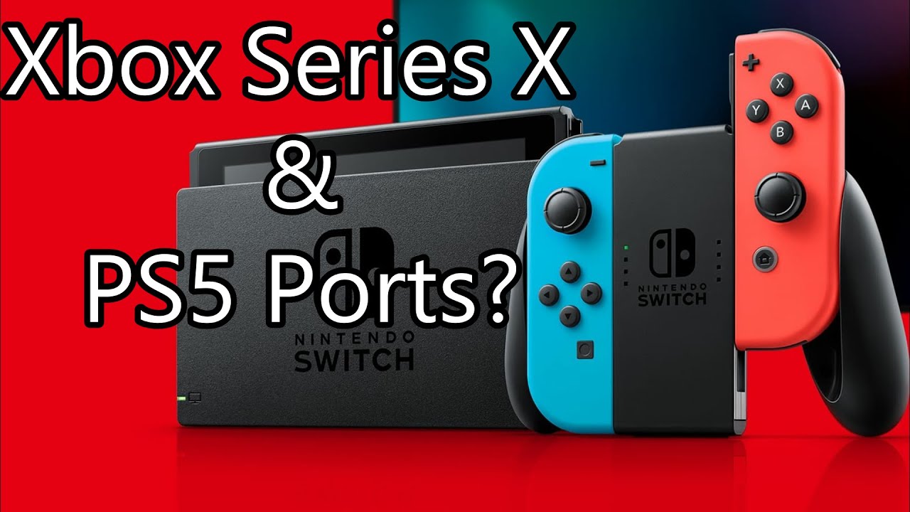 Nintendo Switch could get Xbox Series X and PS5 ports??? Is this even a good idea???