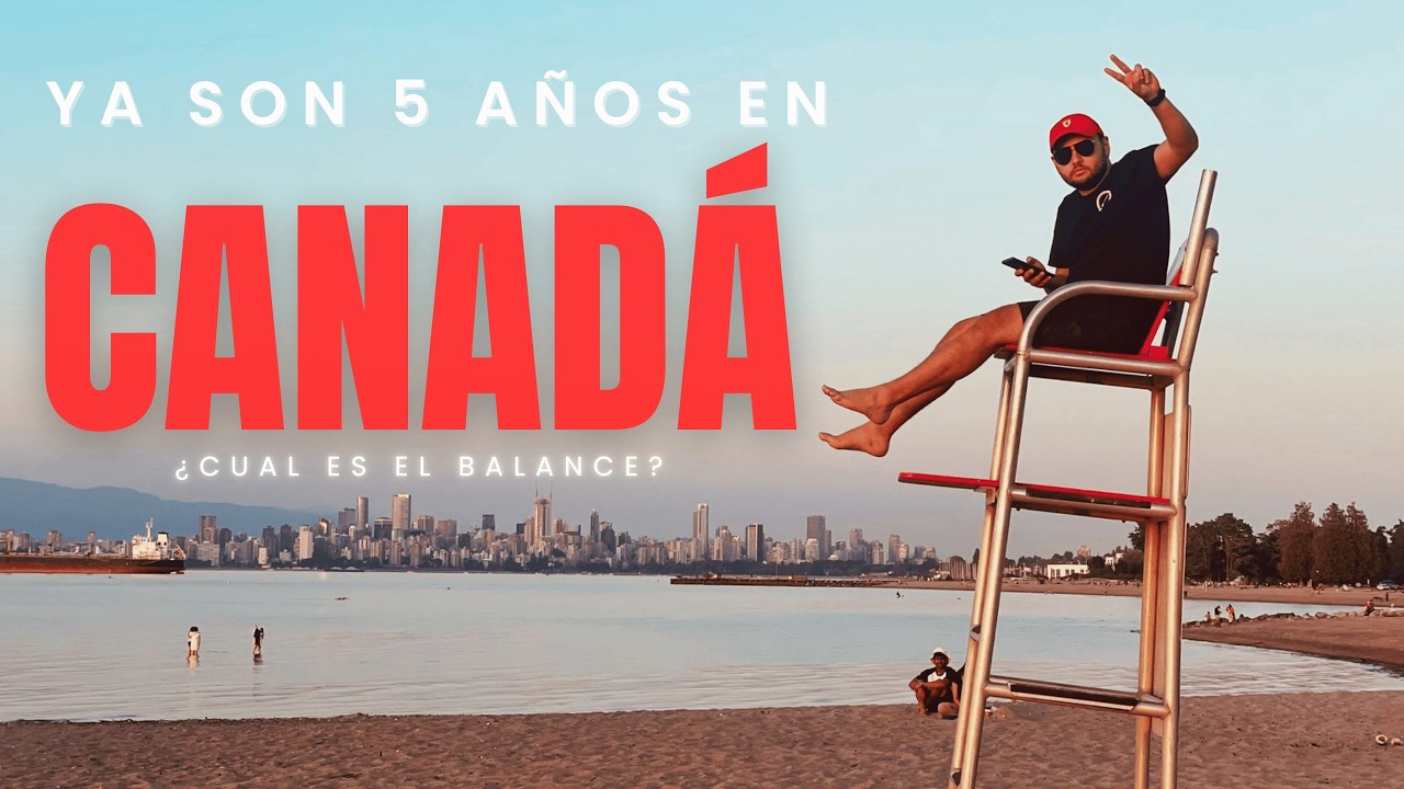 Mi balance tras 5 años en Canadá: ¿Lo recomiendo? | El Fuliman