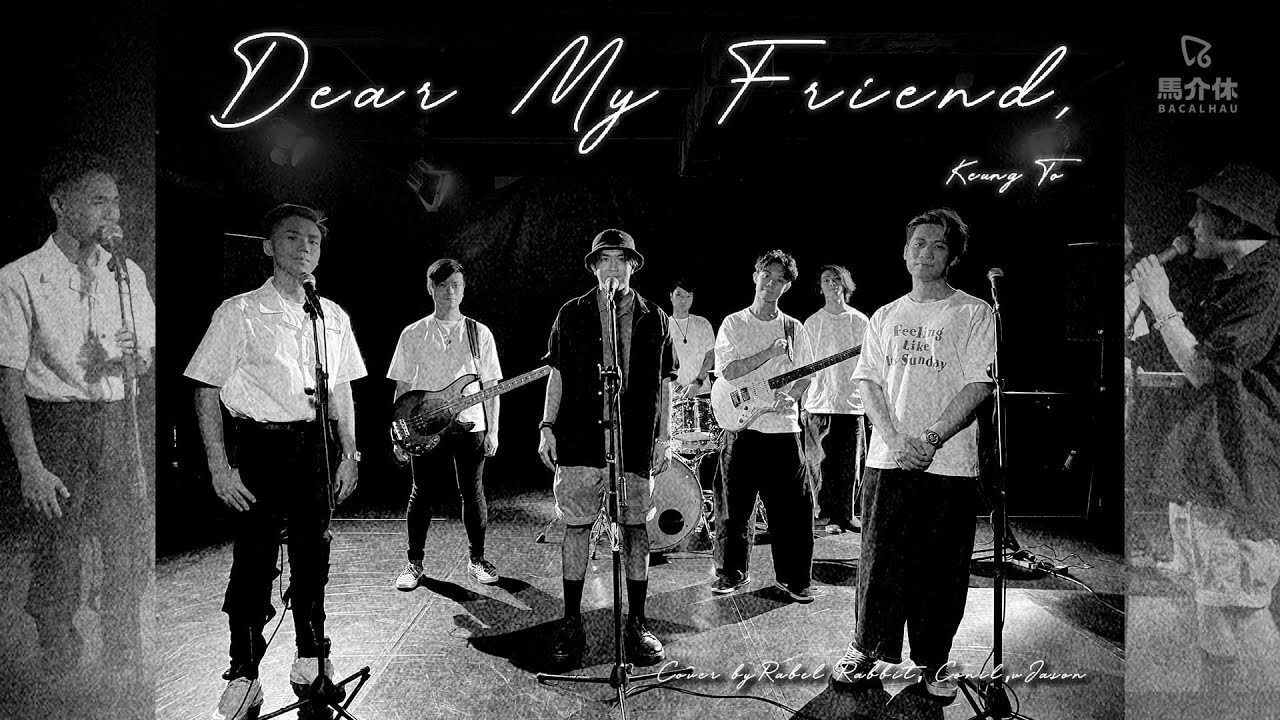 《Dear My Friend,》Cover Music Video ｜馬介休｜Conil Lei、Jason Loi、Rebel Rabbit