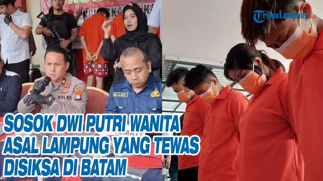 Sosok Dwi Putri Wanita Asal Lampung yang Tewas Disiksa di Batam, 4 Penyalur LC Ditangkap Polisi