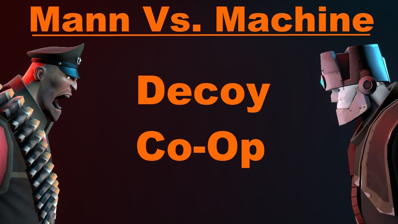 Mann Vs  Machine Decoy Co-Op: Robots!