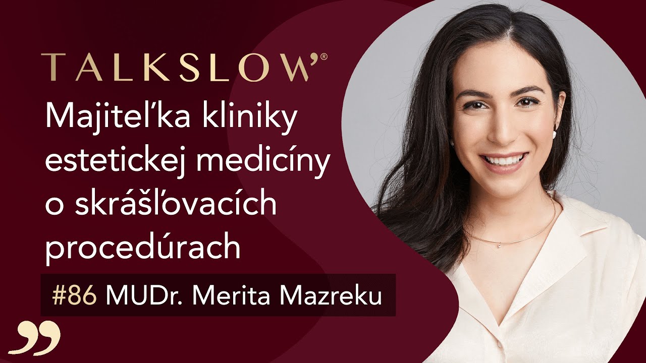 Aktuálne trendy, neinvazívne procedúry a aká je cena za krásu | MUDr. Merita Mazreku