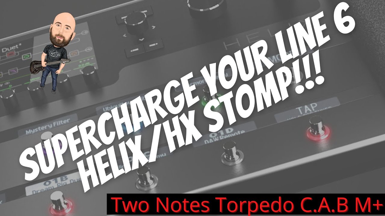 SUPERCHARGE YOUR HELIX/HX STOMP!! | Torpedo C.A.B M+