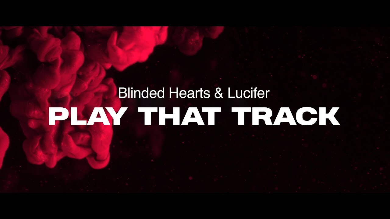 Blinded Hearts & Lucifer - Play That Track (Lyric Video)
