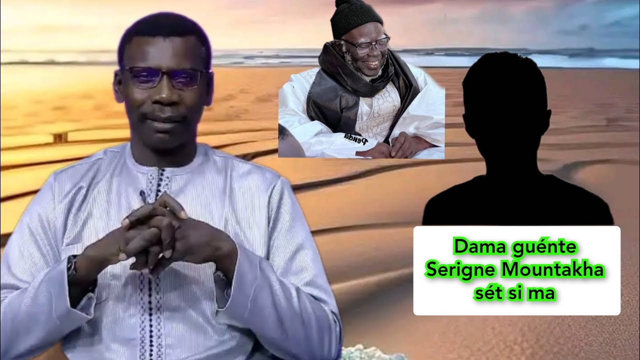 Dama guénte Serigne Mountakha séét sima..